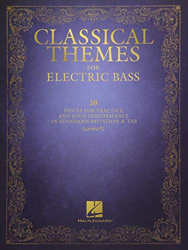 Classical Themes for Electric Bass: 20 Pieces for Practice and Solo Performance in Standard Notation & Tab